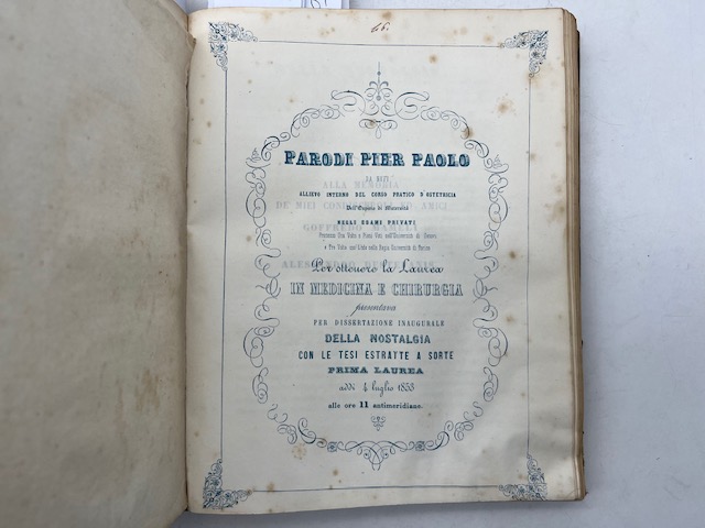 Parodi Pier Paolo da Novi allievo interno del Corso pratico d'ostetricia dell'Ospizio di Maternità...Per ottenere la laurea in Medicina e Chirurgia. Della nostalgia